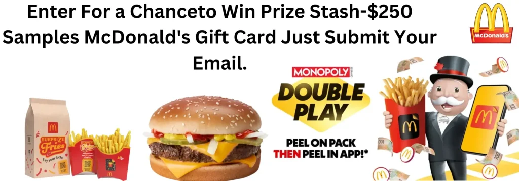 Prize Stash: $250 McDonald’s Gift Card 