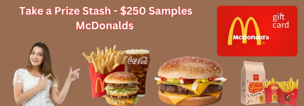 Prize Stash: $250 McDonald’s Gift Card